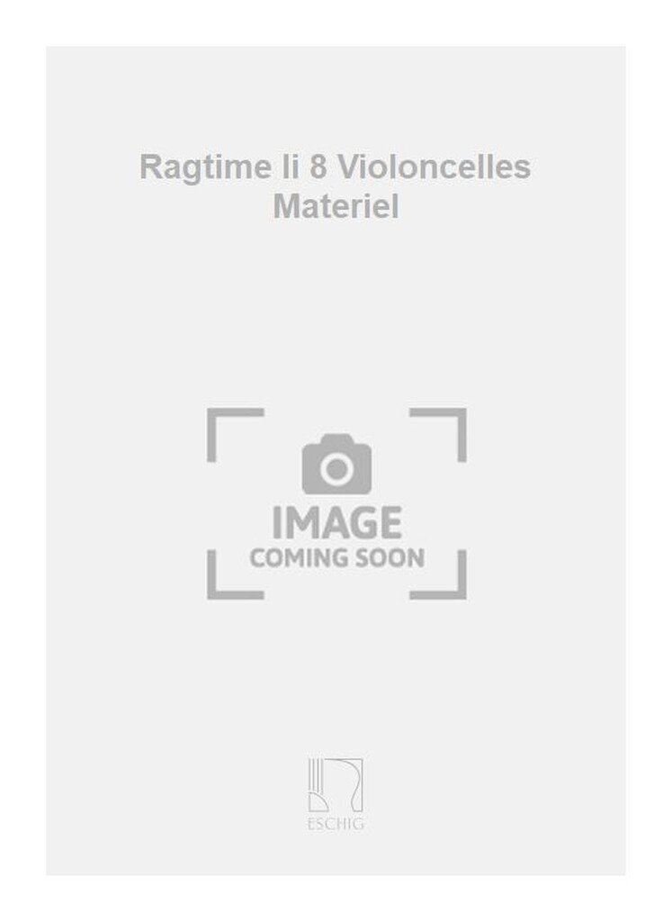 Ragtime Ii 8 Violoncelles Materiel